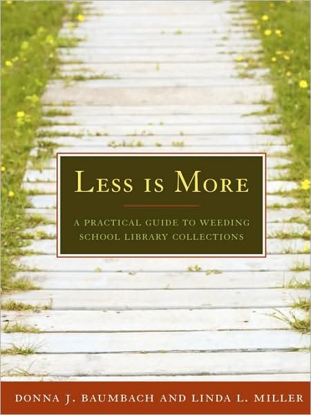 Cover for Donna J. Baumbach · Less is More: A Practical Guide to Weeding School Library Collections (Paperback Book) (2006)