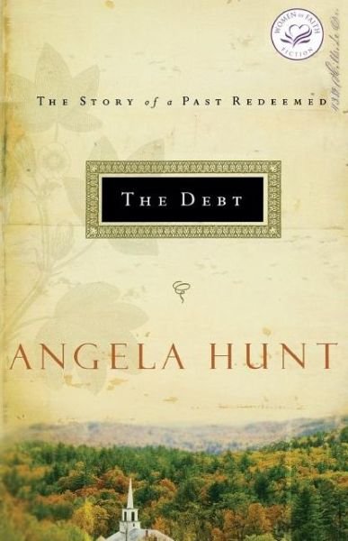 Cover for Angela Hunt · The Debt: the Story of a Past Redeemed (Paperback Book) (2004)