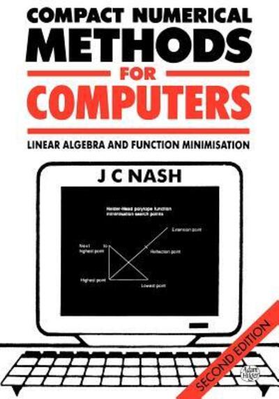 Compact Numerical Methods for Computers: Linear Algebra and Function Minimisation - Nash, John C. (University of Ottawa, Canada) - Boeken - Taylor & Francis Ltd - 9780852743195 - 1990