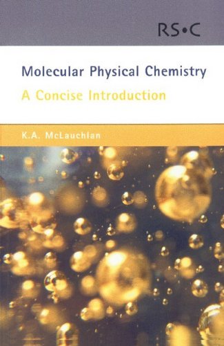 Cover for McLauchlan, Keith A (University of Oxford, UK) · Molecular Physical Chemistry: A Concise Introduction (Taschenbuch) (2004)