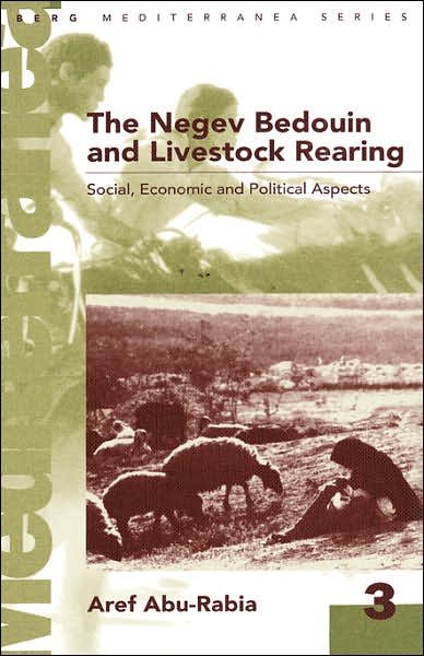 Cover for Aref Abu-Rabia · Negev Bedouin and Livestock Rearing: Social, Economic and Political Aspects - Mediterranea (Innbunden bok) [1st edition] (1994)