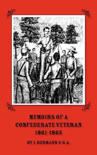 Cover for Isaac Hermann · Memoirs of a Confederate Veteran 1861 - 1865 (Taschenbuch) (2005)