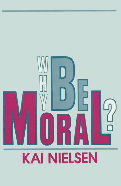 Cover for Kai Nielsen · Why Be Moral? (Paperback Bog) (1989)