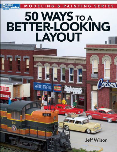 Cover for Jeff Wilson · 50 Ways to a Better-looking Layout (Modeling &amp; Painting) (Paperback Book) (2013)