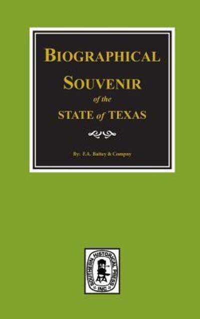 Biographical souvenir of the State of Texas, containing biographical sketches of the representative public, and many early settled families. -  - Kirjat - Southern Historical Press - 9780893081195 - keskiviikko 11. lokakuuta 2017