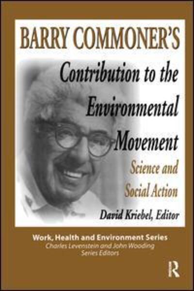 Cover for David L. Kriebel · Barry Commoner's Contribution to the Environmental Movement: Science and Social Action - Work, Health and Environment Series (Pocketbok) (2000)