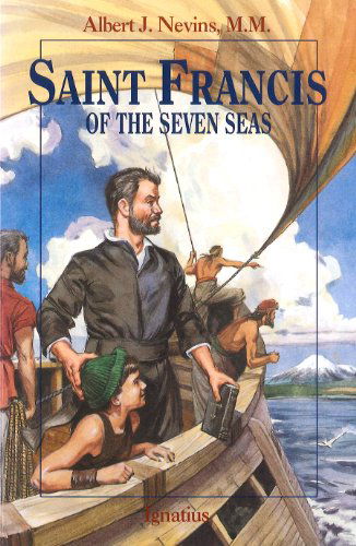 Saint Francis of the Seven Seas (Vision Books) - Albert F. Nevins - Kirjat - Ignatius Press - 9780898705195 - maanantai 24. heinäkuuta 1995