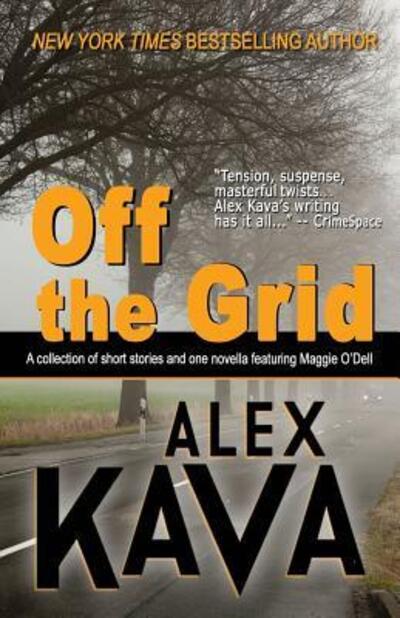 Cover for Alex Kava · Off the Grid: (A Maggie O'Dell Collection) (Paperback Book) (2016)