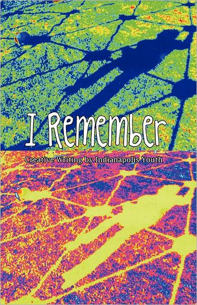 Cover for Darolyn Jones · I Remember: Creative Writing of Indianapolis Youth (Pocketbok) (2012)