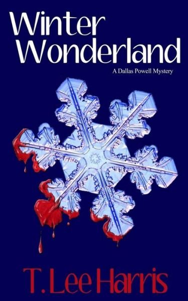 T. Lee Harris · Winter Wonderland: a Dallas Powell Mystery (Paperback Book) [Second edition] (2014)