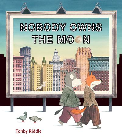 Cover for Tohby Riddle · Nobody Owns the Moon (Innbunden bok) (2019)