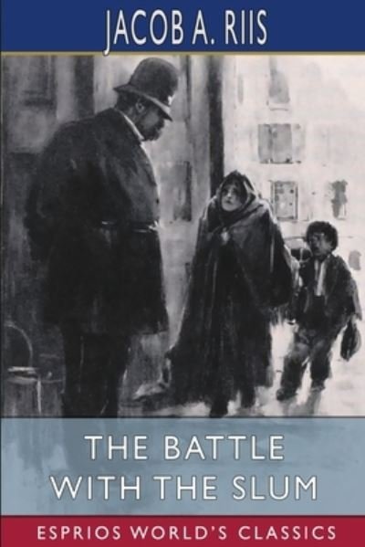 Jacob a Riis · The Battle With the Slum (Esprios Classics) (Pocketbok) (2024)