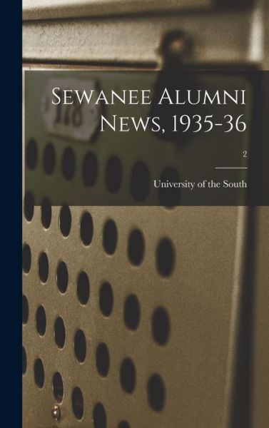 Sewanee Alumni News, 1935-36; 2 - University of the South - Books - Hassell Street Press - 9781013901195 - September 9, 2021