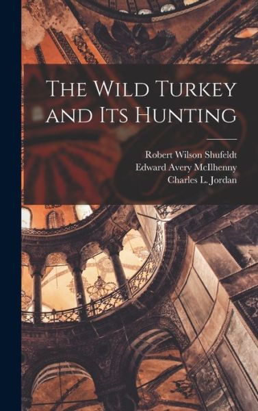 Cover for Robert Wilson Shufeldt · Wild Turkey and Its Hunting (Book) (2022)