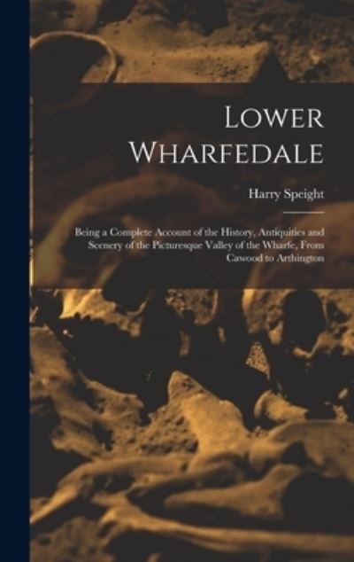 Cover for Harry Speight · Lower Wharfedale (Book) (2022)