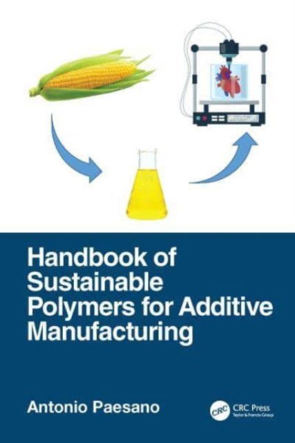 Cover for Paesano, Antonio (The Boeing Company, Ridley Park, USA) · Handbook of Sustainable Polymers for Additive Manufacturing (Paperback Book) (2024)