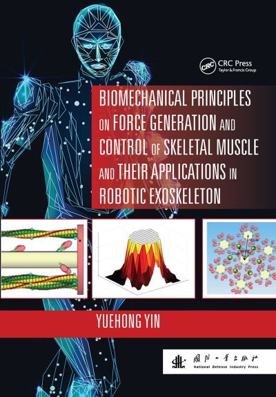 Cover for Yuehong Yin · Biomechanical Principles on Force Generation and Control of Skeletal Muscle and their Applications in Robotic Exoskeleton - Advances in Systems Science and Engineering ASSE (Paperback Bog) (2022)