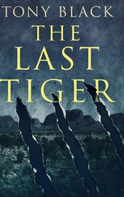 Cover for Tony Black · The Last Tiger (Hardcover Book) (2021)