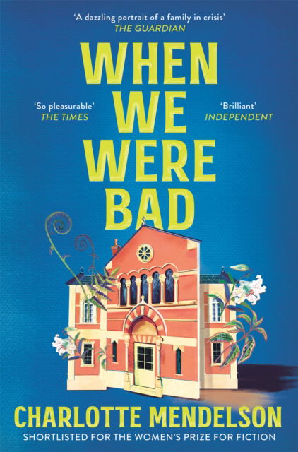 Cover for Charlotte Mendelson · When We Were Bad: the dazzling, Women’s Prize-shortlisted novel from the author of The Exhibitionist (Pocketbok) (2023)