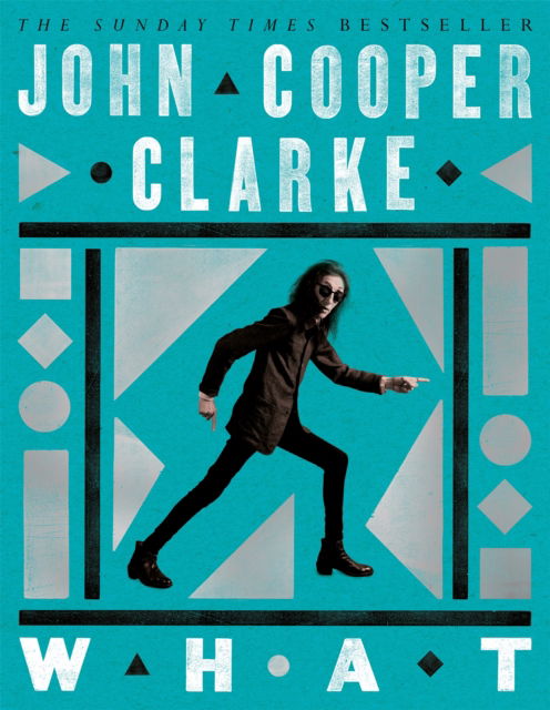 Cover for John Cooper Clarke · What (Paperback Bog) (2025)