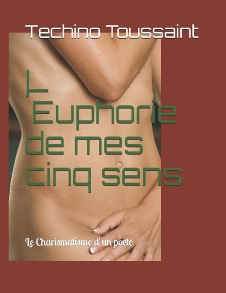 Cover for Techino Toussaint · L´Euphorie de mes cinq sens (Paperback Book) (2019)