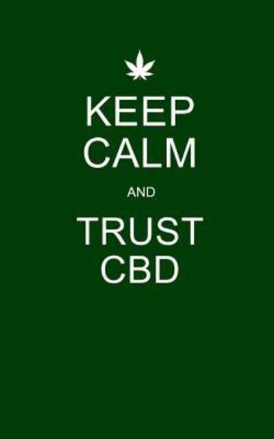 Keep Calm and Trust CBD - Cbd Therapy Journals - Kirjat - Independently Published - 9781074078195 - lauantai 15. kesäkuuta 2019