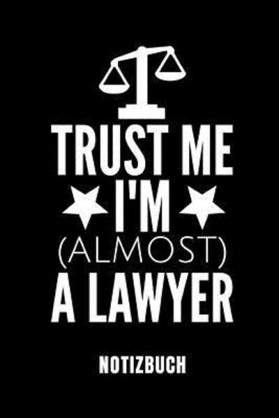 Cover for Law Publishing · Trust Me I'm (Almost) a Lawyer Notizbuch (Paperback Book) (2019)