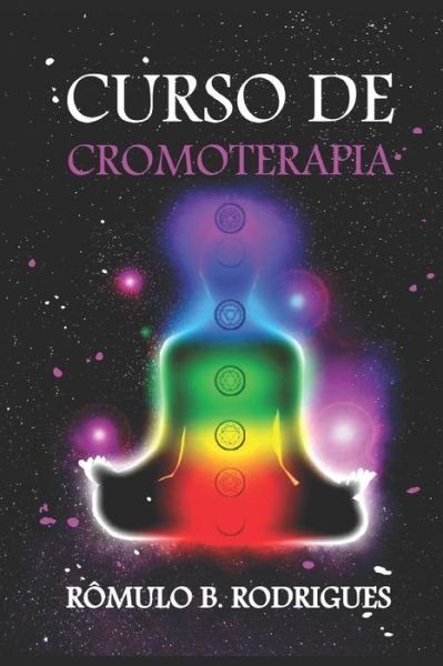 Cover for Romulo Borges Rodrigues · Curso de Cromoterapia (Paperback Book) (2019)