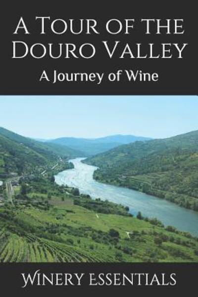 Cover for Winery Essentials · A Tour of the Douro Valley (Paperback Book) (2019)