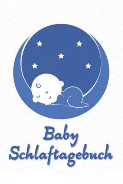 Cover for Babymemories Publishing · Baby Schlaftagebuch (Paperback Book) (2019)