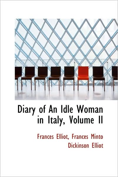 Cover for Frances Elliot · Diary of an Idle Woman in Italy, Volume II (Paperback Book) (2009)