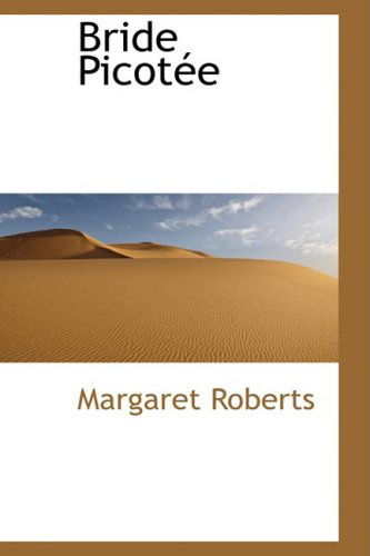 Cover for Margaret Roberts · Bride Picotée (Inbunden Bok) (2009)