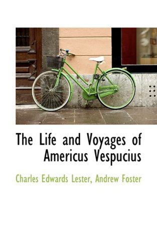 Cover for Charles Edwards Lester · The Life and Voyages of Americus Vespucius (Paperback Book) (2009)