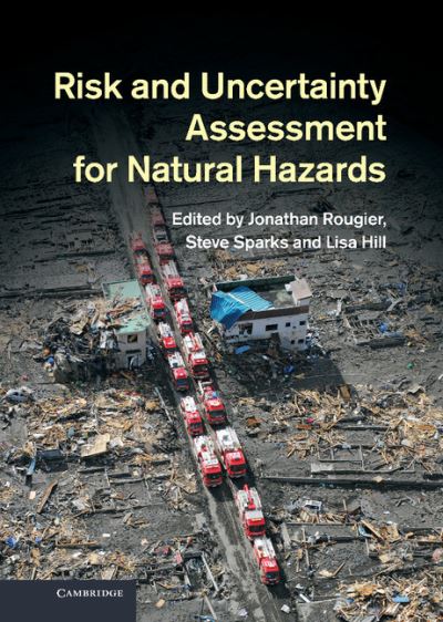 Jonathan Rougier · Risk and Uncertainty Assessment for Natural Hazards (Hardcover Book) (2013)