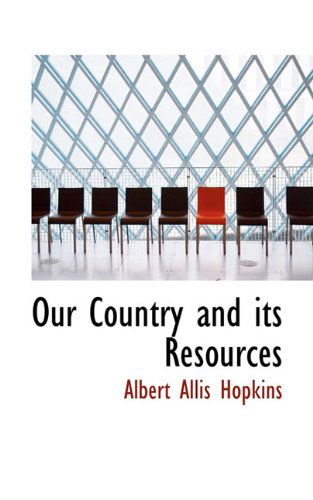 Cover for Albert Allis Hopkins · Our Country and Its Resources (Taschenbuch) (2009)