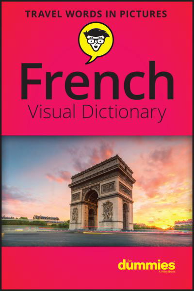 French Visual Dictionary For Dummies - The Experts at Dummies - Books - John Wiley & Sons Inc - 9781119717195 - August 23, 2021