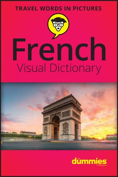 French Visual Dictionary For Dummies - The Experts at Dummies - Livros - John Wiley & Sons Inc - 9781119717195 - 23 de agosto de 2021