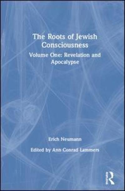 Cover for Erich Neumann · The Roots of Jewish Consciousness, Volume One: Revelation and Apocalypse (Hardcover Book) (2019)