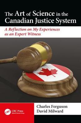 Cover for David Milward · The Art of Science in the Canadian Justice System: A Reflection of My Experiences as an Expert Witness (Paperback Book) (2017)