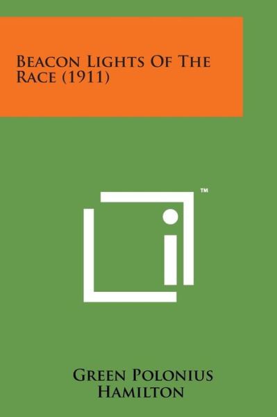 Cover for Green Polonius Hamilton · Beacon Lights of the Race (1911) (Paperback Bog) (2014)
