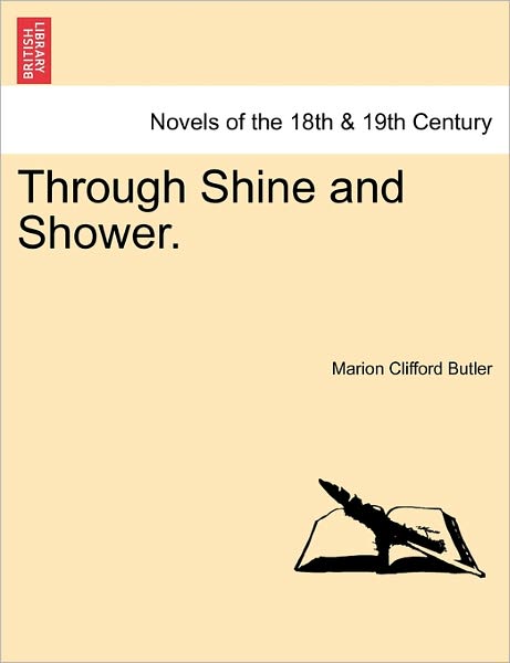 Cover for Marion Clifford Butler · Through Shine and Shower. (Paperback Bog) (2011)