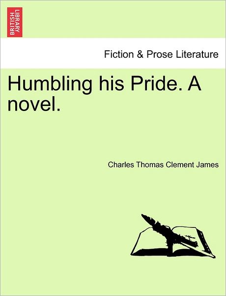 Cover for Charles Thomas Clement James · Humbling His Pride. a Novel. (Paperback Book) (2011)