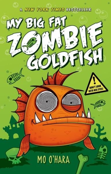 Cover for Mo O'Hara · My Big Fat Zombie Goldfish - My Big Fat Zombie Goldfish (Hardcover Book) (2013)