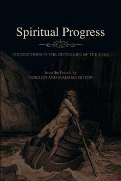 Spiritual Progress - Francois Fenelon - Kirjat - Lulu.com - 9781312077195 - maanantai 7. huhtikuuta 2014