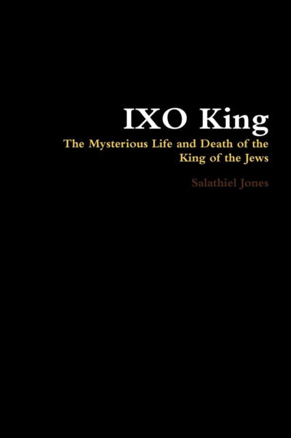 Cover for Salathiel Jones · Ixo King (Paperback Book) (2015)