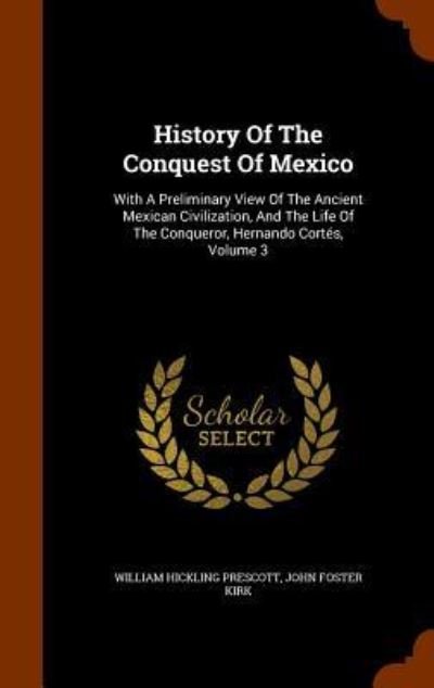 Cover for William Hickling Prescott · History of the Conquest of Mexico (Hardcover Book) (2015)