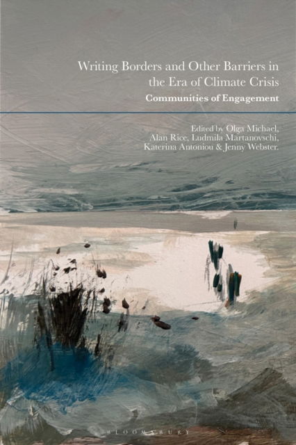 Writing Borders and Other Barriers in the Era of Climate Crisis: Communities of Engagement - - Books - Bloomsbury Publishing PLC - 9781350499195 - December 11, 2025