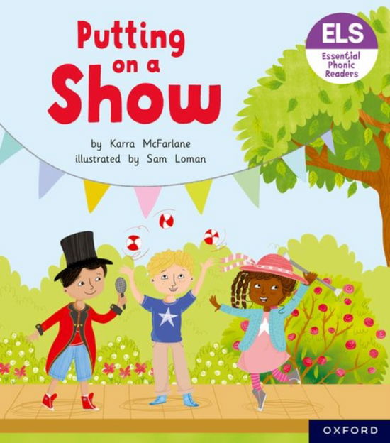 Cover for Karra McFarlane · Essential Letters and Sounds: Essential Phonic Readers: Oxford Reading Level 5: Putting on a Show - Essential Letters and Sounds: Essential Phonic Readers (Taschenbuch) (2022)