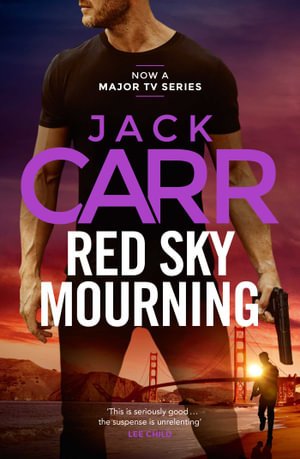 Cover for Jack Carr · Red Sky Mourning: The unmissable new James Reece thriller from New York Times bestselling author Jack Carr (Taschenbuch) [ANZ Only edition] (2024)
