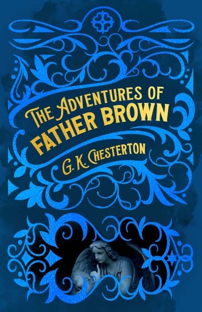 Cover for G. K. Chesterton · The Adventures of Father Brown - Arcturus Classic Mysteries and Marvels (Gebundenes Buch) (2022)
